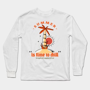 Summer its time to chill Long Sleeve T-Shirt